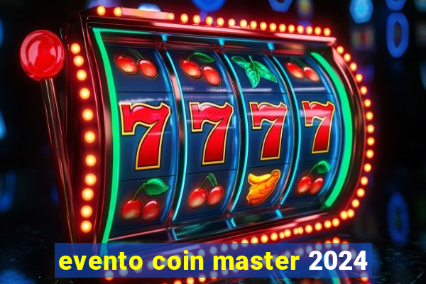 evento coin master 2024